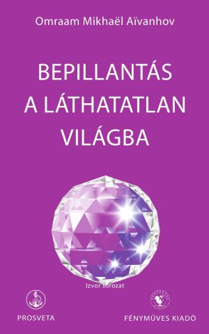 Bepillantás a láthatatlan világba