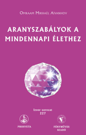 Aranyszabályok a mindennapi élethez